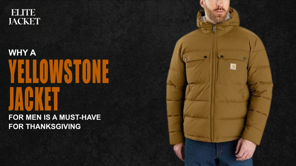 Why a Yellowstone jackets for men Is a Must-Have for Thanksgiving