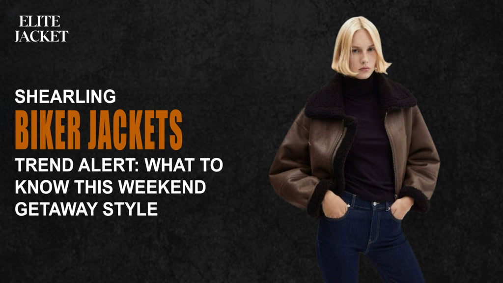 Shearling Biker Jacket Trend Alert: What to Know This Weekend Getaway Style