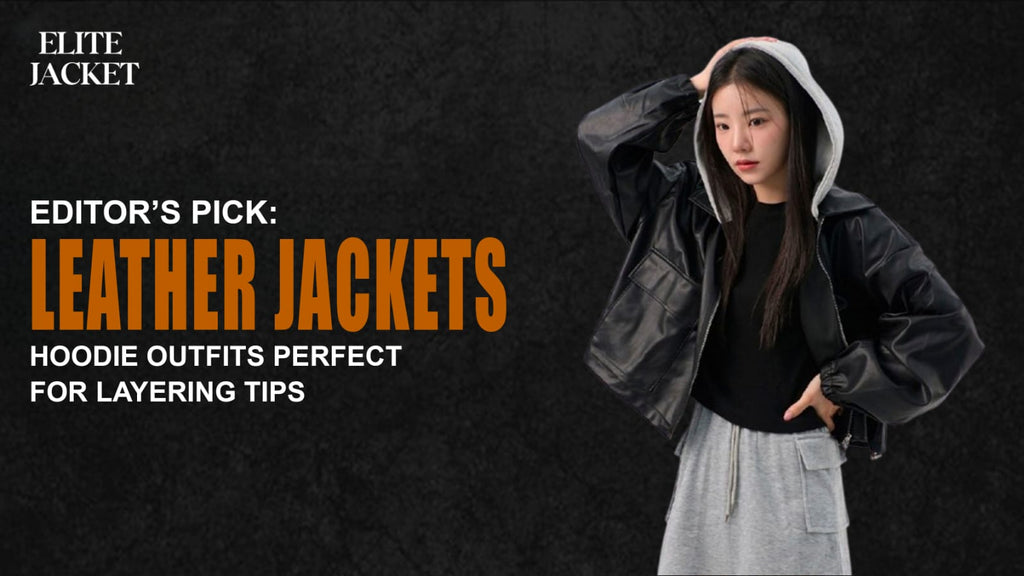 Editor’s Pick: leather jacket hoodie Outfits Perfect for Layering Tips