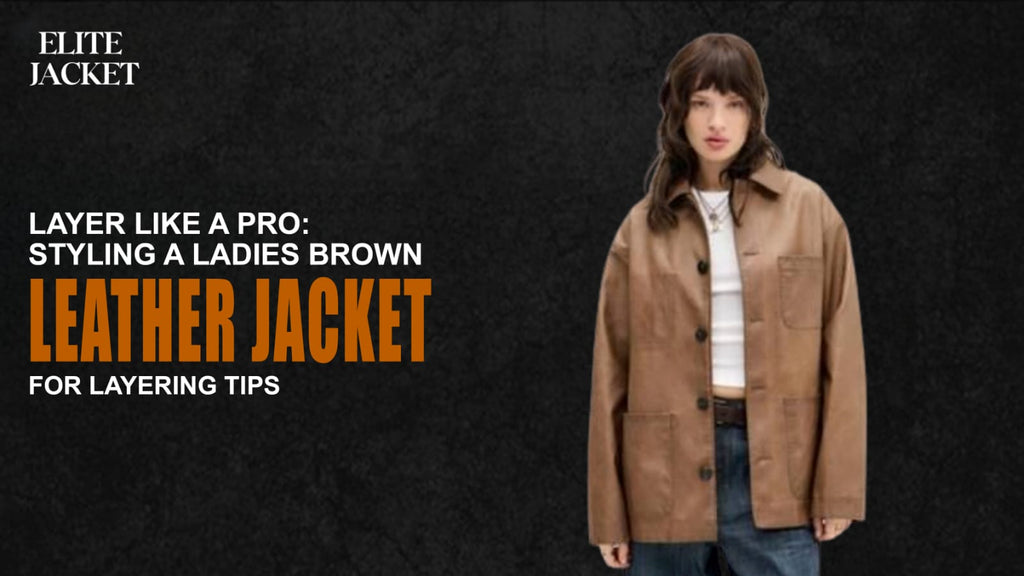 Layer Like a Pro: Styling a Ladies Brown Leather Jacket for Layering Tips