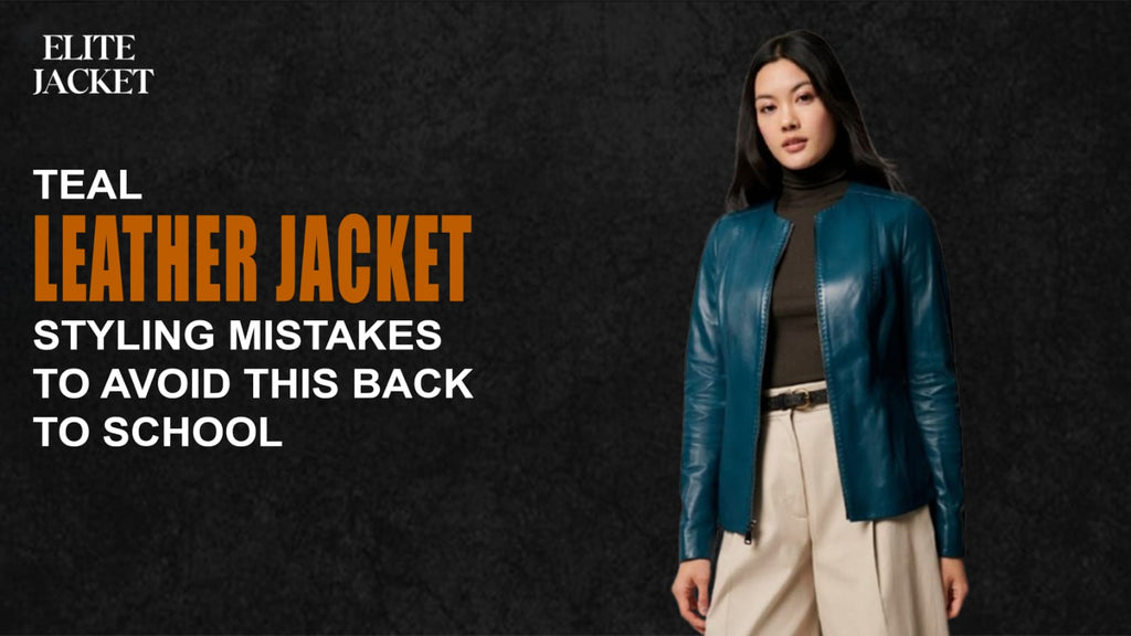 Teal Leather Jacket Styling Mistakes to Avoid This Back to School