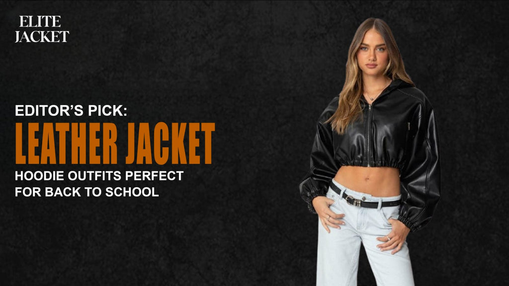 Editor’s Pick: Leather Jacket Hoodie Outfits Perfect for Back to School