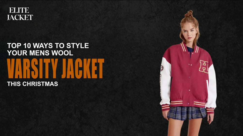 Top 10 Ways to Style Your Men’s Wool Varsity Jackets This Christmas
