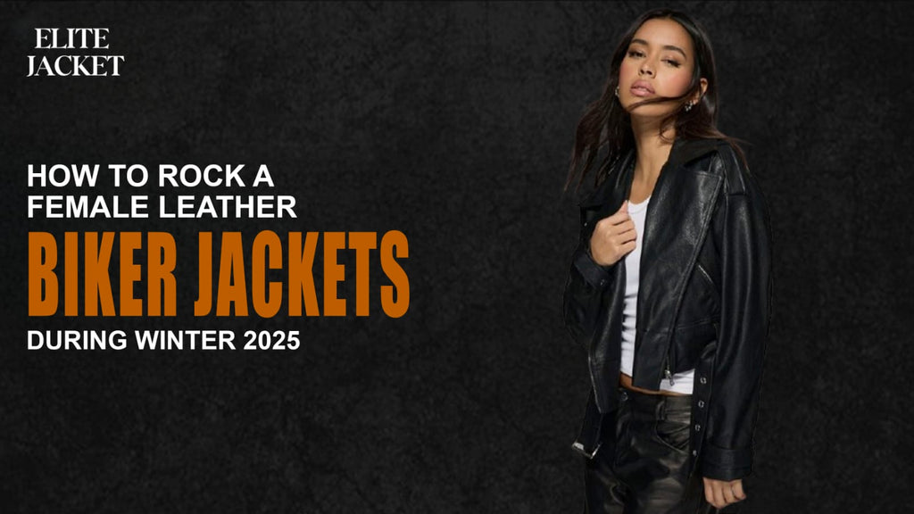 How to Rock a Female Leather Biker Jacket During Winter 2025
