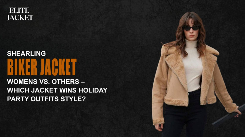 Shearling Biker Jacket Women’s vs. Others: Which Jacket Wins Holiday Party Outfits Style?