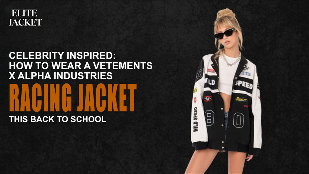 Celebrity Inspired: How to Wear a Vetements x Alpha Industries Racing Jacket This Back to School