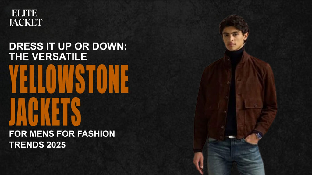 Dress It Up or Down: The Versatile Yellowstone Jackets for Mens for Fashion Trends 2025
