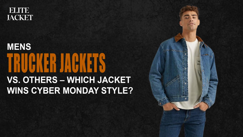 Men’s Trucker Jackets vs. Others – Which Jacket Wins Cyber Monday Style?