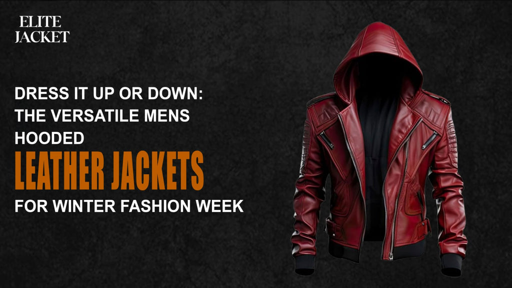 The Versatile Men's Hooded Leather Jackets for Winter Fashion Week