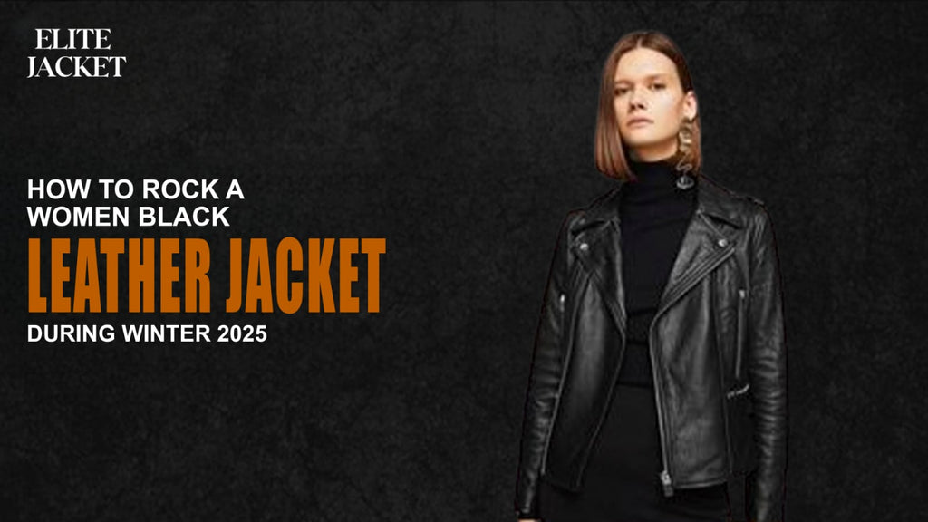 How to Rock a Women Black Leather Jacket During Winter 2025