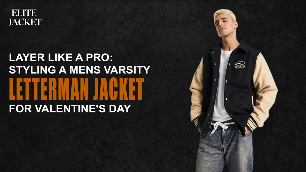 Layer Like a Pro: Styling a Men’s Varsity Letterman Jacket for Valentine’s Day