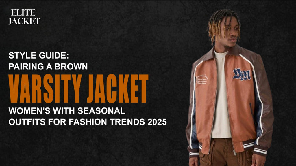Style Guide: Pairing a Brown Varsity Jacket Women’s with Seasonal Outfits for Fashion Trends 2025