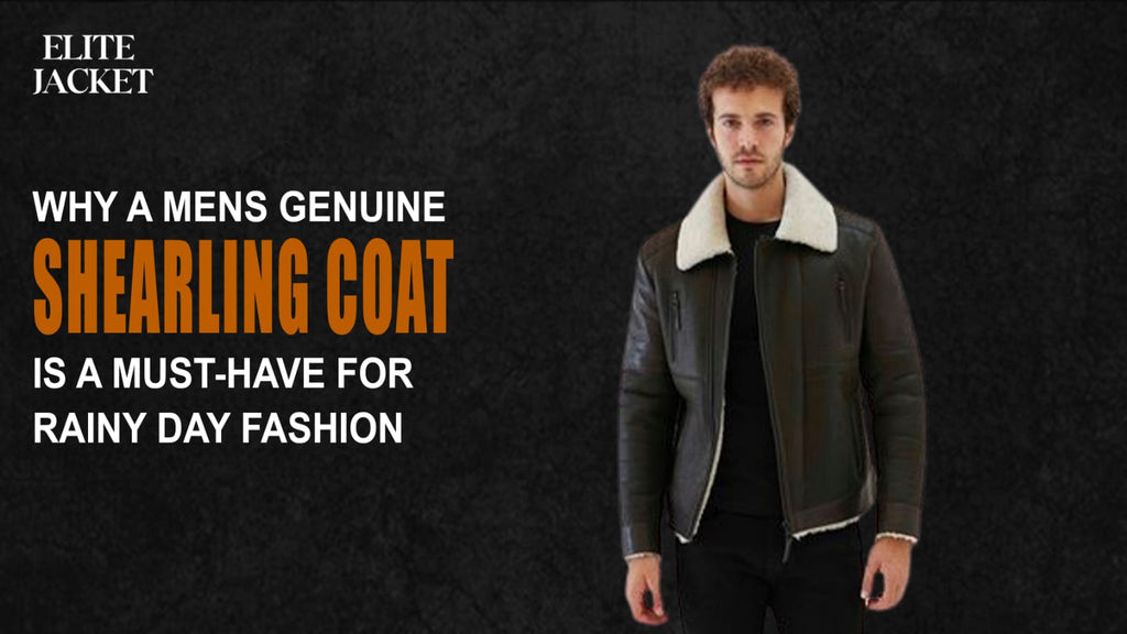 Why a Men’s Genuine Shearling Coat Is a Must-Have for Rainy Day Fashion