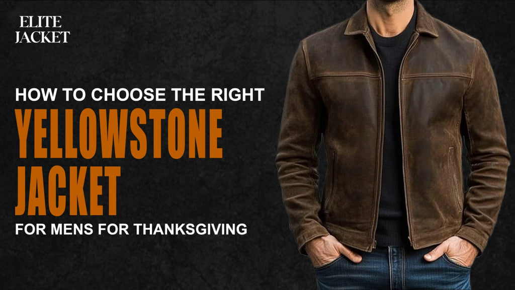 How to Choose the Right Yellowstone Jackets for Mens for Thanksgiving