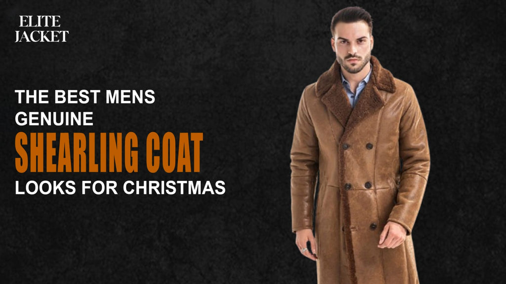 The Best Men's Genuine Shearling Coat Looks for Christmas