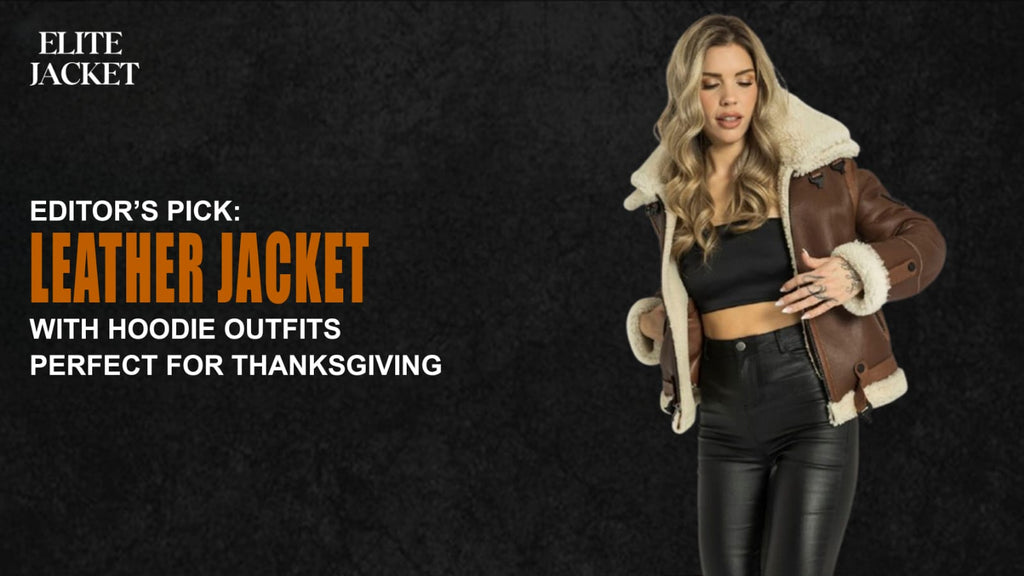 Editor’s Pick: Leather Jacket with Hoodie Outfits Perfect for Thanksgiving