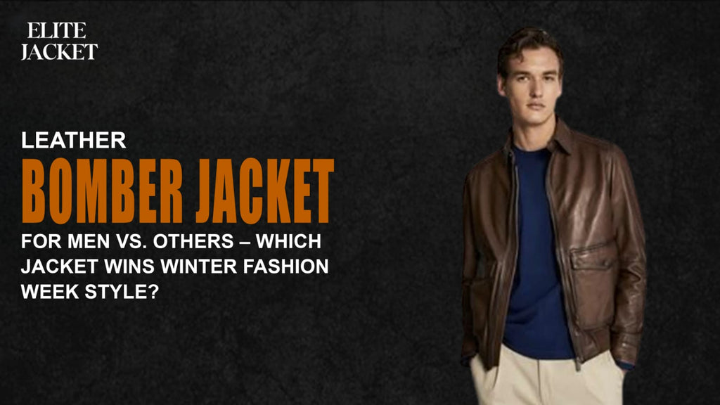 Leather Bomber Jacket for Men vs Others – Which Jacket Wins Winter Fashion Week Style?