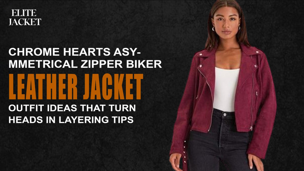 Chrome Hearts Asymmetrical Zipper Biker Leather Jacket Outfit Ideas That Turn Heads in Layering Tips
