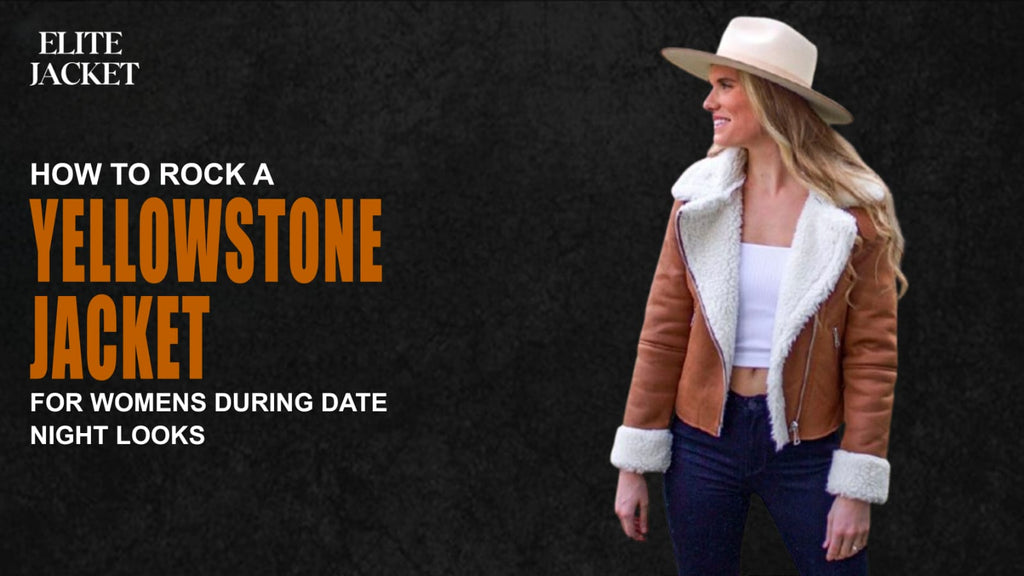 How to Rock a Yellowstone Jacket for Women During Date Night Looks