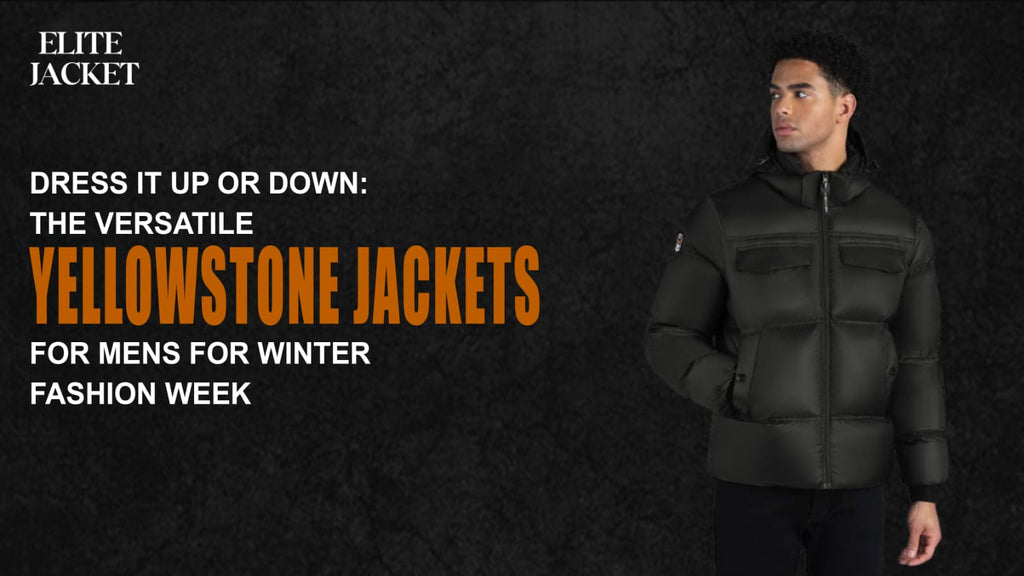 Dress It Up or Down: The Versatile Yellowstone Jackets for Men for Winter Fashion Week