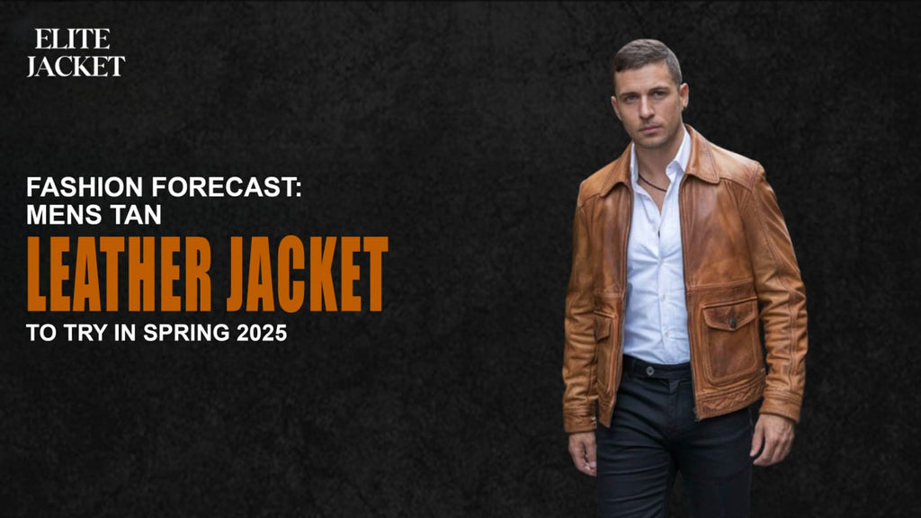 Fashion Forecast: Men's Tan Leather Jacket to Try in Spring 2025
