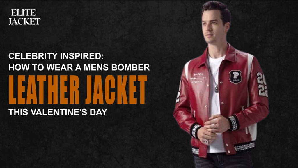 Celebrity Inspired: How to Wear a Mens Bomber Leather Jacket This Valentine’s Day