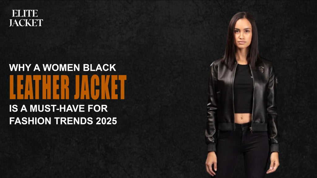 Why a Women Black Leather Jacket Is a Must-Have for Fashion Trends 2025