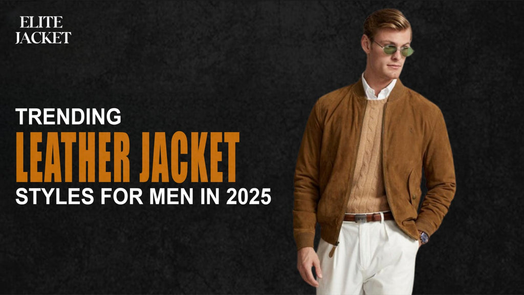 Trending Leather Jacket Styles for Men in 2025