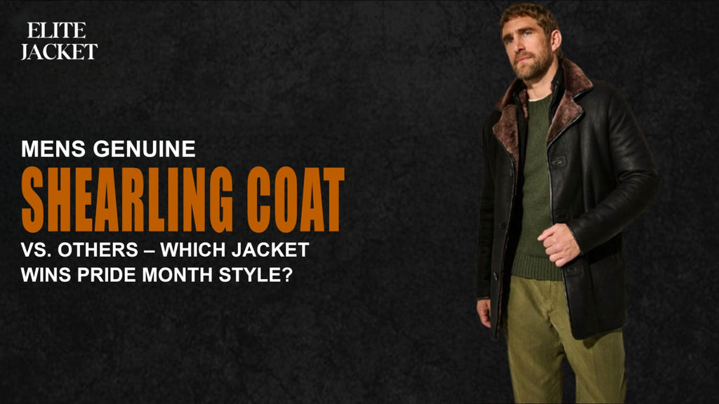 Mens genuine shearling coat vs. Others – Which Jacket Wins Pride Month Style?