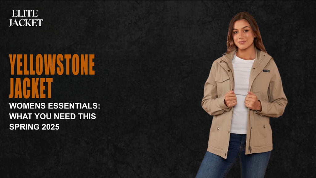 Yellowstone Jackets Womens Essentials: What You Need This Spring 2025
