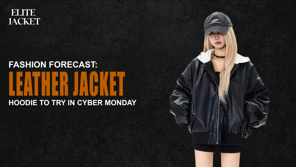 Fashion Forecast: Leather Jacket Hoodie to Try in Cyber Monday