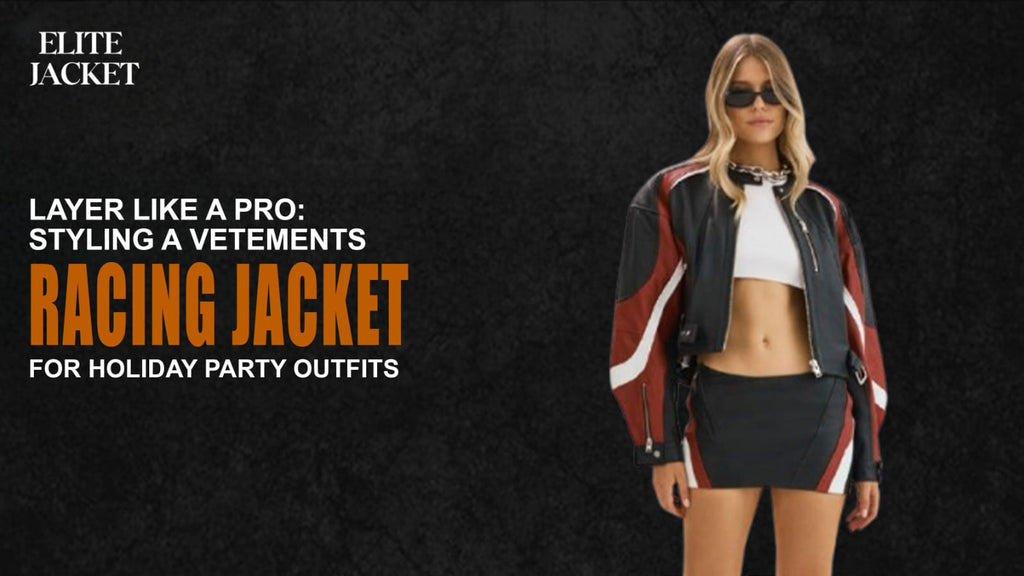 Layer Like a Pro: Styling a Vetements Racing Jacket for Holiday Party Outfits