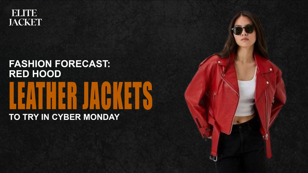 Fashion Forecast: Red Hood Leather Jacket to Try in Cyber Monday