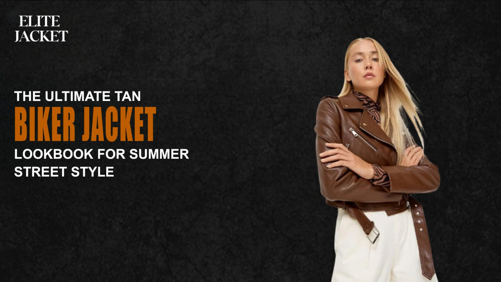 The Ultimate Tan Biker Jacket Lookbook for Summer Street Style