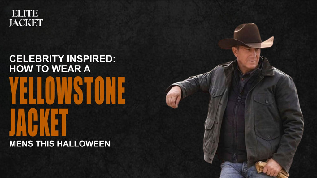 Celebrity Inspired: How to Wear Yellowstone Jackets Men’s This Halloween