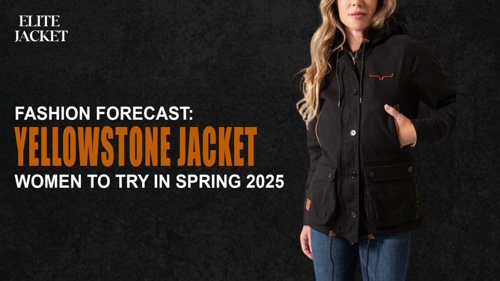 Fashion Forecast: Yellowstone Jackets for Women to Try in Spring 2025