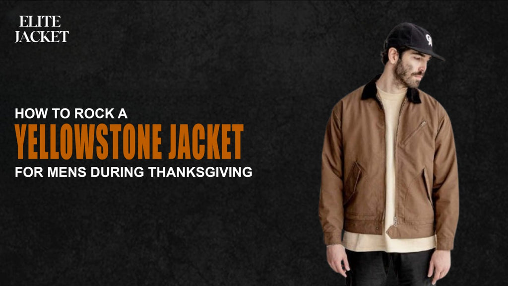 How to Rock a Yellowstone Jacket for Men During Thanksgiving