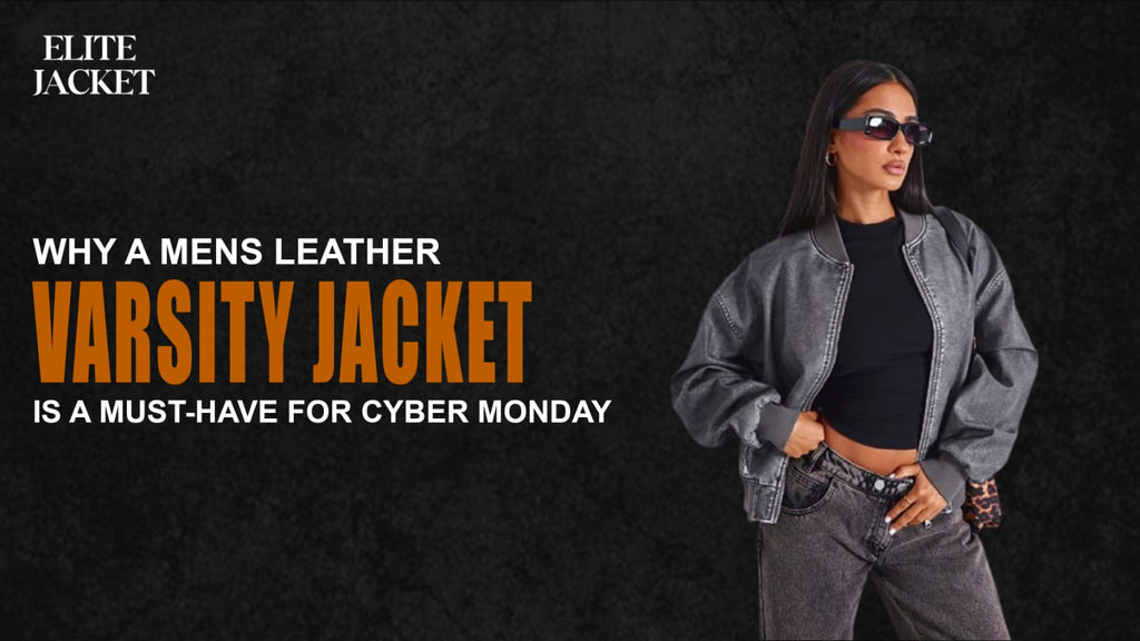 Why a Men's Leather Varsity Jacket Is a Must-Have for Cyber Monday