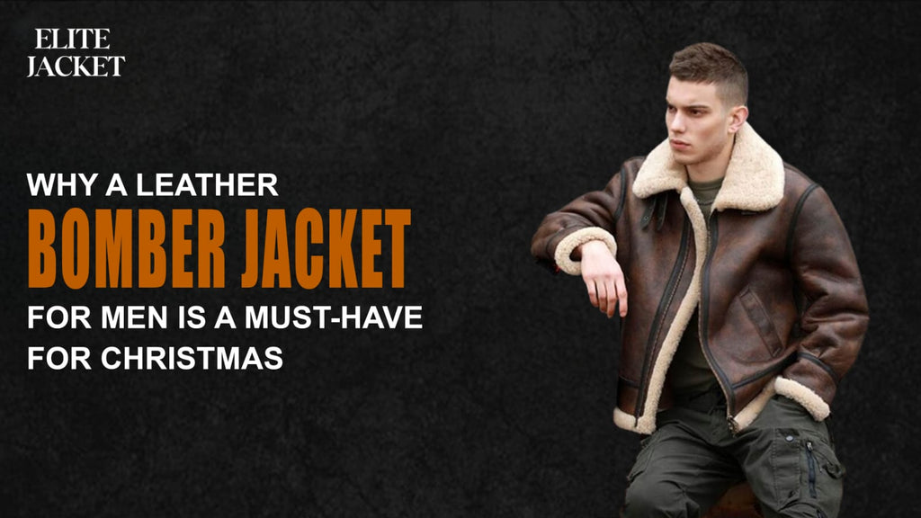 Why a Leather Bomber Jacket for Men Is a Must-Have for Christmas